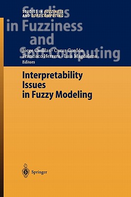 Interpretability Issues in Fuzzy Modeling - Casillas, Jorge (Editor), and Cordn, O. (Editor), and Herrera Triguero, Francisco (Editor)