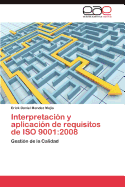 Interpretacion y Aplicacion de Requisitos de ISO 9001: 2008