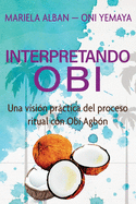 Interpretando Ob: Una visin prctica del proceso ritual con Ob Agbn