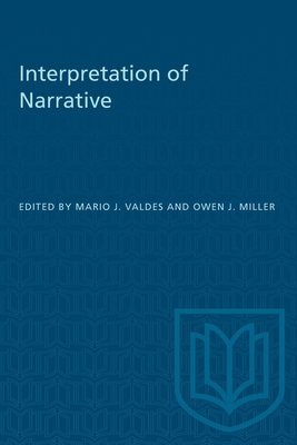 Interpretation of Narrative - Valdes, Mario (Editor), and Miller, Owen (Editor)