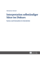 Interpretation Selbstaendiger Saetze Im Diskurs: Syntax Und Intonation in Interaktion