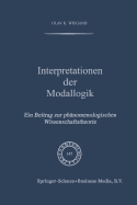 Interpretationen Der Modallogik: Ein Beitrag Zur Phnomenologischen Wissenschaftstheorie