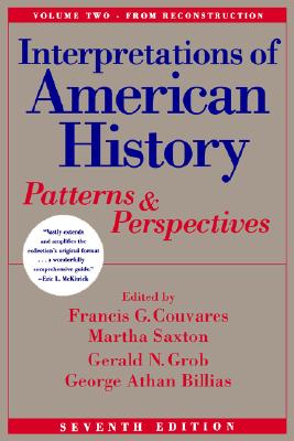 Interpretations of American History: Patterns & Perspectives - Couvares, Francis G (Editor), and Billias, George Athan (Editor), and Saxton, Martha (Editor)