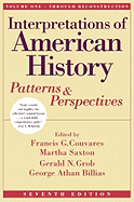 Interpretations of American History Vol. I: Patterns and Perspectives [Vol. I Through Reconstruction], Seventh Edition