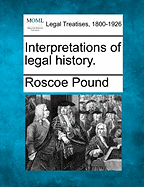 Interpretations of Legal History. - Pound, Roscoe