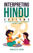 Interpreting Hindu Customs: An Introduction To Sacred Traditions