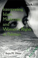 Interpreting Islam, Modernity, and Women Rights in Pakistan