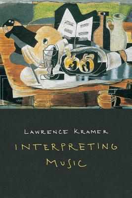 Interpreting Music - Kramer, Lawrence