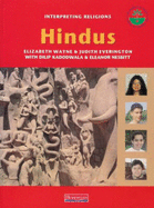 Interpreting Religions: Hindus - Wayne, Elizabeth, and Everington, Judith, and Kadodwala, Dillip