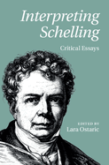 Interpreting Schelling: Critical Essays