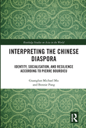 Interpreting the Chinese Diaspora: Identity, Socialisation, and Resilience According to Pierre Bourdieu