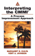 Interpreting the CMMI (R): A Process Improvement Approach