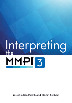 Interpreting the Mmpi-3 - Ben-Porath, Yossef S, and Sellbom, Martin