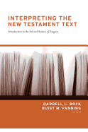 Interpreting the New Testament Text: Introduction to the Art and Science of Exegesis (Redesign)