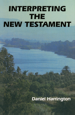 Interpreting the New Testament - Harrington, Daniel J, S.J., PH.D.