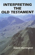 Interpreting the Old Testament: A Practical Guide