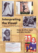 Interpreting the Visual: Teacher's Resource Book