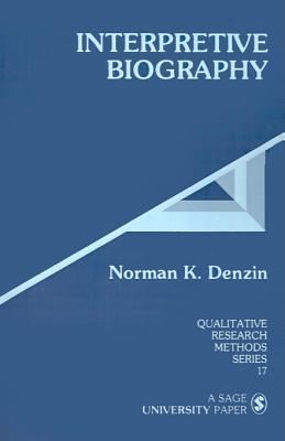 Interpretive Biography - Denzin, Norman K