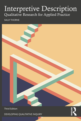 Interpretive Description: Qualitative Research for Applied Practice - Thorne, Sally