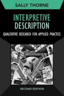 Interpretive Description: Qualitative Research for Applied Practice - Thorne, Sally