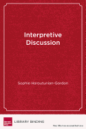 Interpretive Discussion: Engaging Students in Text-Based Conversations