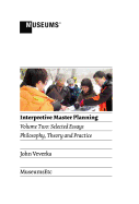 Interpretive Master Planning: Volume 2 - Selected Essays: Philosophy, Theory and Practice