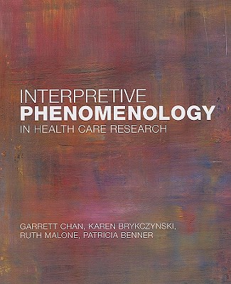 Interpretive Phenomenology in Health Care Research - Chan, Garret