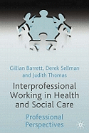 Interprofessional Working in Health and Social Care: Professional Perspectives