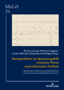 Interpunktion im Spannungsfeld zwischen Norm und stilistischer Freiheit: Sprachwissenschaftliche, sprachdidaktische und literaturwissenschaftliche Perspektiven