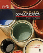 Interracial Communication: Theory Into Practice - Orbe, Mark P, Dr., and Harris, Tina M, Dr.