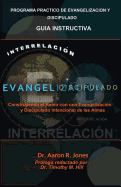 Interrelacionar El Evangelismo y El Discipulado