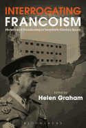 Interrogating Francoism: History and Dictatorship in Twentieth-Century Spain