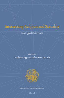 Intersecting Religion and Sexuality: Sociological Perspectives - Page, Sarah-Jane, and Yip, Andrew K T