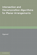 Intersection and Decomposition Algorithms for Planar Arrangements