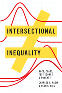 Intersectional Inequality: Race, Class, Test Scores, and Poverty