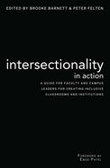 Intersectionality in Action: A Guide for Faculty and Campus Leaders for Creating Inclusive Classrooms and Institutions