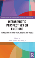 Intersemiotic Perspectives on Emotions: Translating across Signs, Bodies and Values