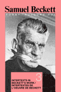 Intertexts in Beckett's Work et/ou Intertextes de l'oeuvre de Beckett