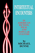 Intertextual Encounters in American Fiction, Film, and Popular Culture