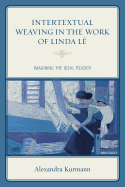 Intertextual Weaving in the Work of Linda Le: Imagining the Ideal Reader