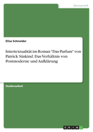 Intertextualit?t im Roman "Das Parfum" von Patrick S?skind. Das Verh?ltnis von Postmoderne und Aufkl?rung