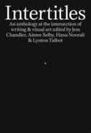 Intertitles: An anthology at the intersection of writing & visual art