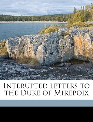 Interupted Letters to the Duke of Mirepoix - Brymner, Douglas