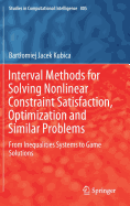 Interval Methods for Solving Nonlinear Constraint Satisfaction, Optimization and Similar Problems: From Inequalities Systems to Game Solutions