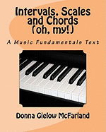 Intervals, Scales and Chords (Oh, My!): A Music Fundamentals Text