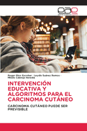 Intervenci?n Educativa Y Algoritmos Para El Carcinoma Cutneo