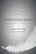 Intervening Angel: My Inspirational Story of Survival