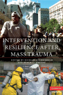 Intervention and Resilience After Mass Trauma - Blumenfield, Michael, MD (Editor), and Ursano, Robert J, Professor, M.D. (Editor)