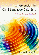 Intervention in Child Language Disorders: A Comprehensive Handbook