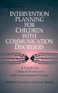 Intervention Planning for Children with Communication Disorders: A Guide for Clinical Practicum and Professional Practice